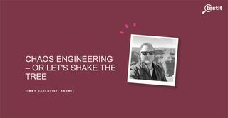 Chaos Engineering – Or let's shake the tree