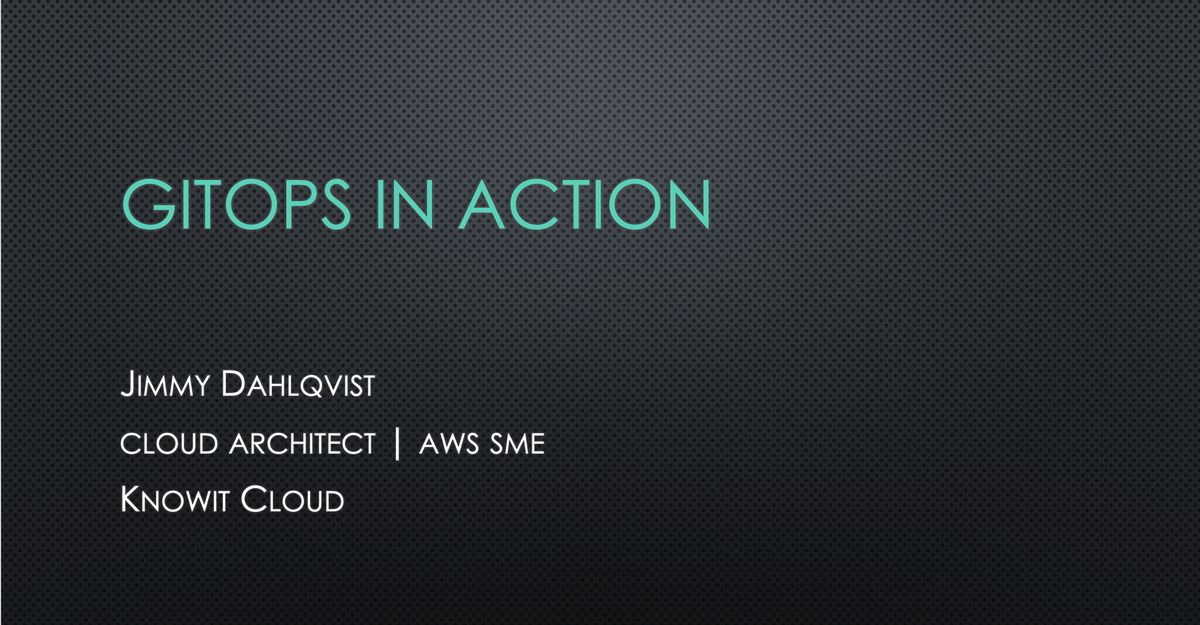 GitOps in action | Jimmy Dahlqvist
