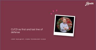 CI/CD As first and last line of defense