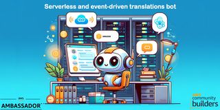 Serverless and event-driven translation bot